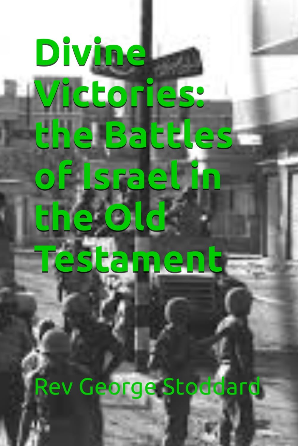 Divine Victories: The Battles of Israel