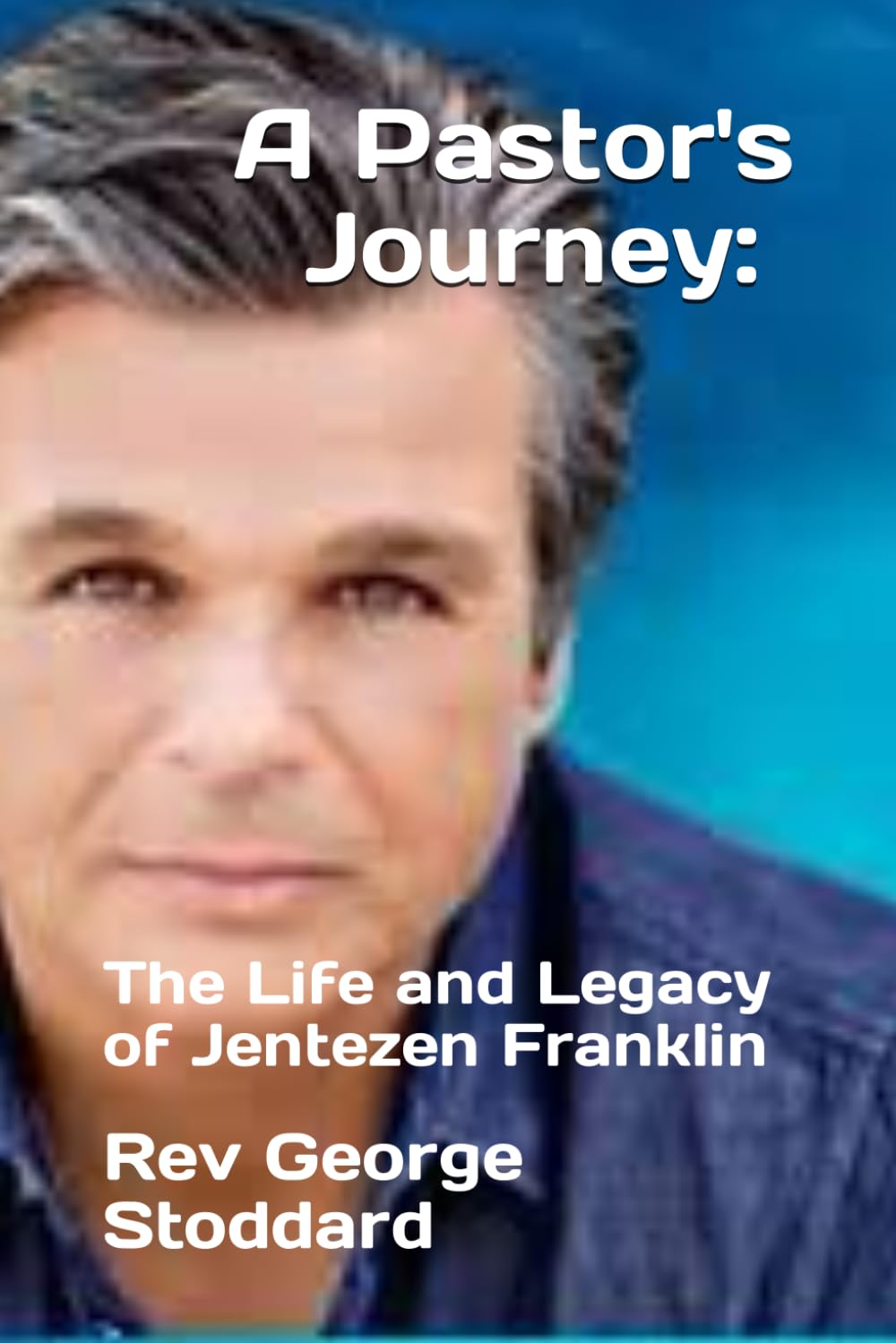 A Pastor's Journey: The Life and Legacy of Jentezen Franklin