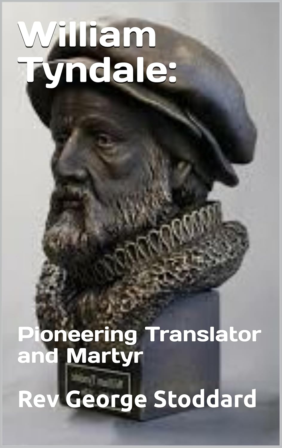 William Tyndale: Pioneering Translator and Martyr
